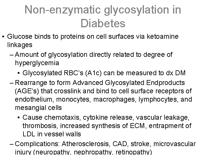 Non-enzymatic glycosylation in Diabetes • Glucose binds to proteins on cell surfaces via ketoamine