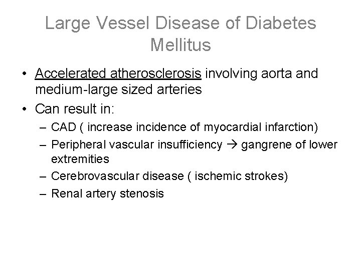 Large Vessel Disease of Diabetes Mellitus • Accelerated atherosclerosis involving aorta and medium-large sized