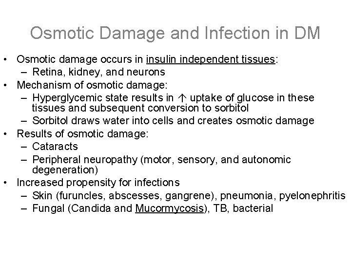 Osmotic Damage and Infection in DM • Osmotic damage occurs in insulin independent tissues: