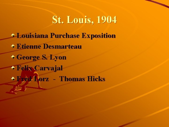 St. Louis, 1904 Louisiana Purchase Exposition Etienne Desmarteau George S. Lyon Felix Carvajal Fred