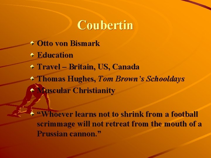 Coubertin Otto von Bismark Education Travel – Britain, US, Canada Thomas Hughes, Tom Brown’s