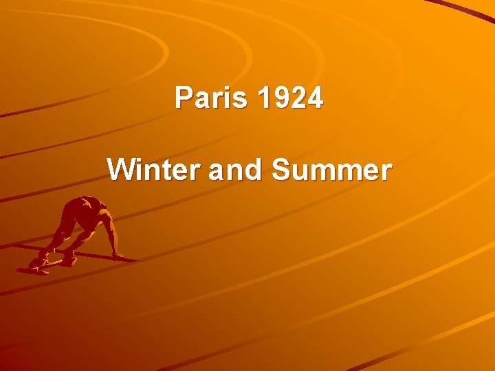 Paris 1924 Winter and Summer 