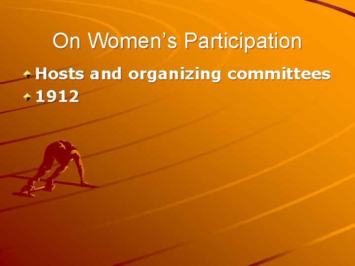 On Women’s Participation Hosts and organizing committees 1912 