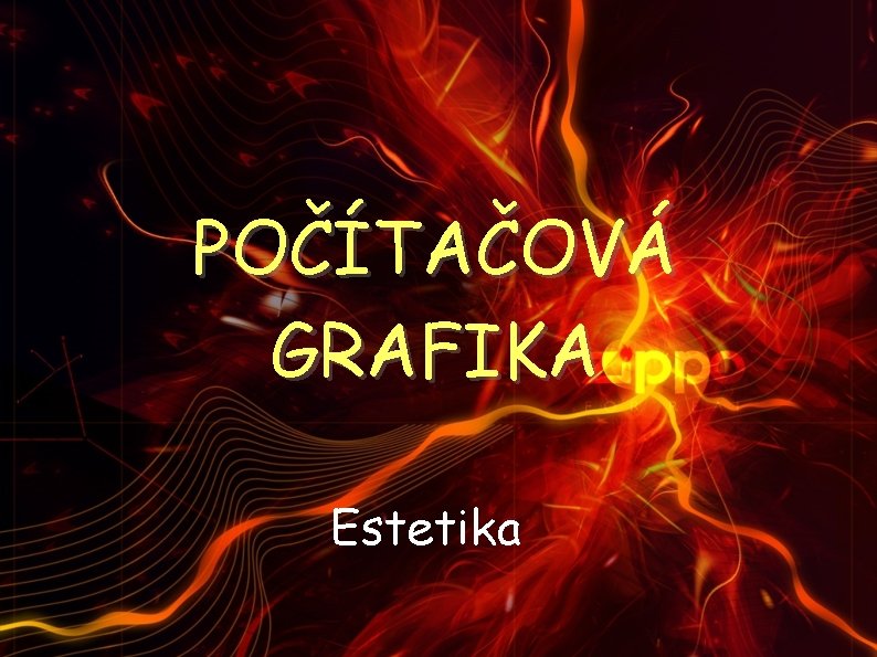 POČÍTAČOVÁ GRAFIKA Estetika 