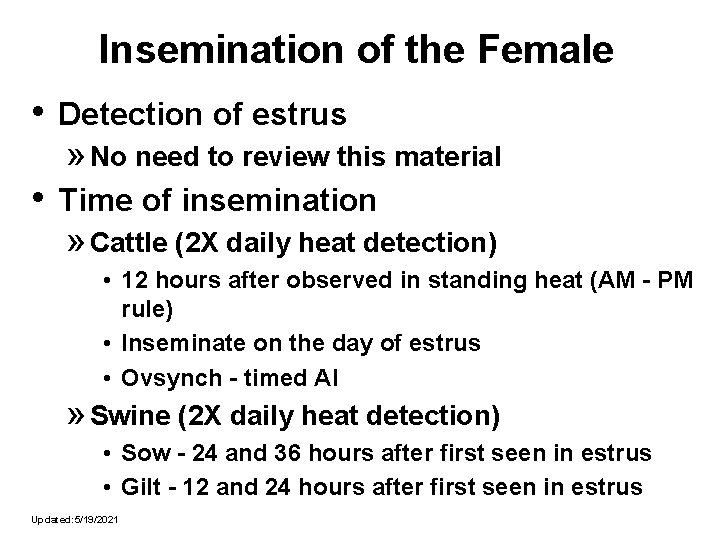 Insemination of the Female • Detection of estrus » No need to review this
