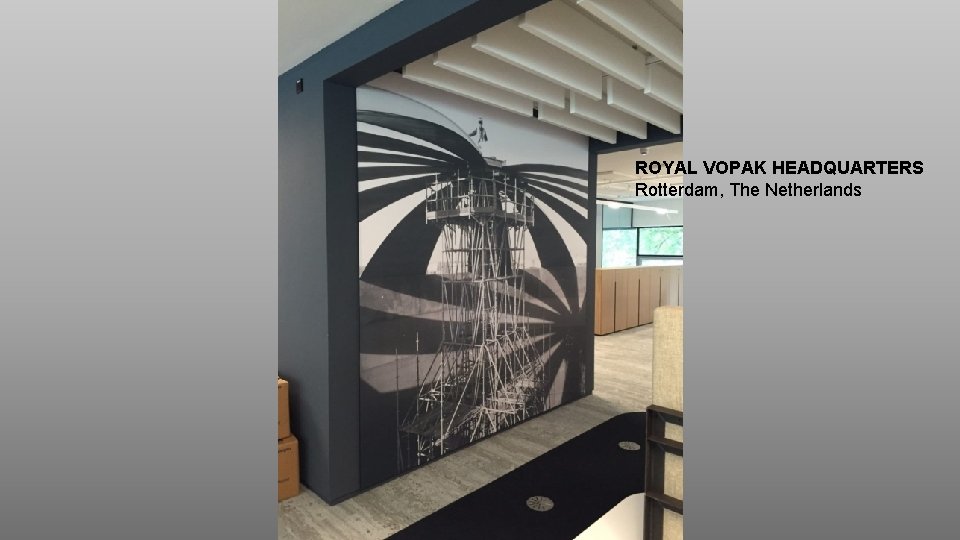 ROYAL VOPAK HEADQUARTERS Rotterdam, The Netherlands 