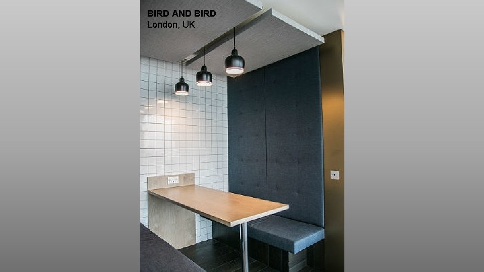 BIRD AND BIRD London, UK 