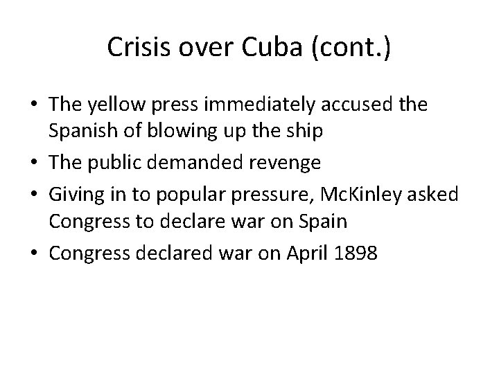 Crisis over Cuba (cont. ) • The yellow press immediately accused the Spanish of