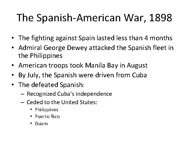 The Spanish-American War, 1898 • The fighting against Spain lasted less than 4 months