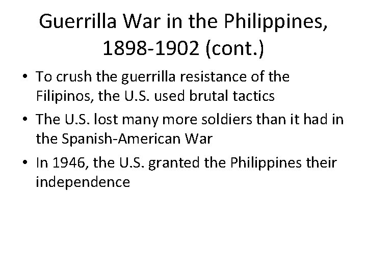 Guerrilla War in the Philippines, 1898 -1902 (cont. ) • To crush the guerrilla