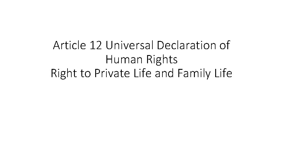 Article 12 Universal Declaration of Human Rights Right to Private Life and Family Life