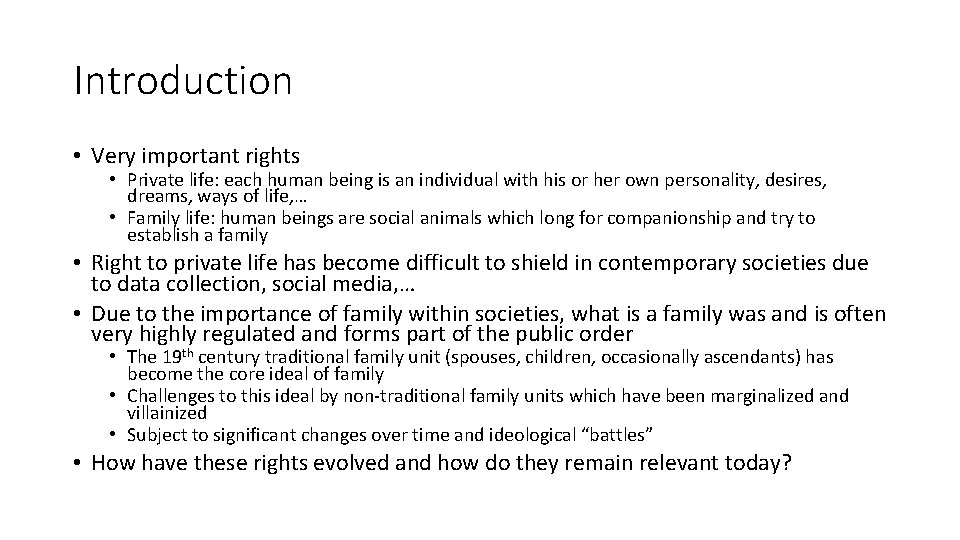 Introduction • Very important rights • Private life: each human being is an individual