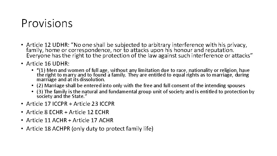 Provisions • Article 12 UDHR: “No one shall be subjected to arbitrary interference with