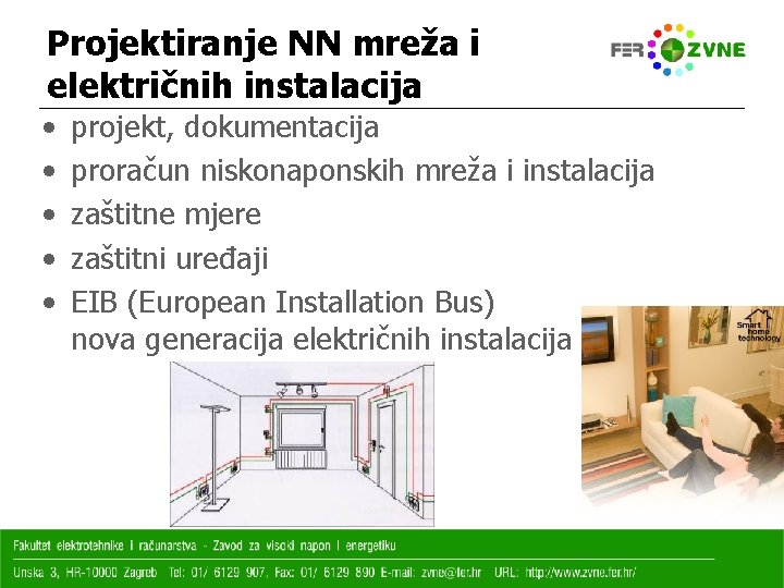 Projektiranje NN mreža i električnih instalacija • • • projekt, dokumentacija proračun niskonaponskih mreža