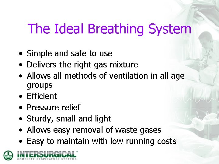 The Ideal Breathing System • Simple and safe to use • Delivers the right