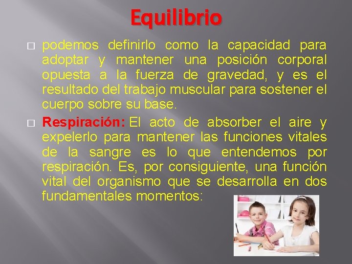 Equilibrio � � podemos definirlo como la capacidad para adoptar y mantener una posición Equilibrio � � podemos definirlo como la capacidad para adoptar y mantener una posición