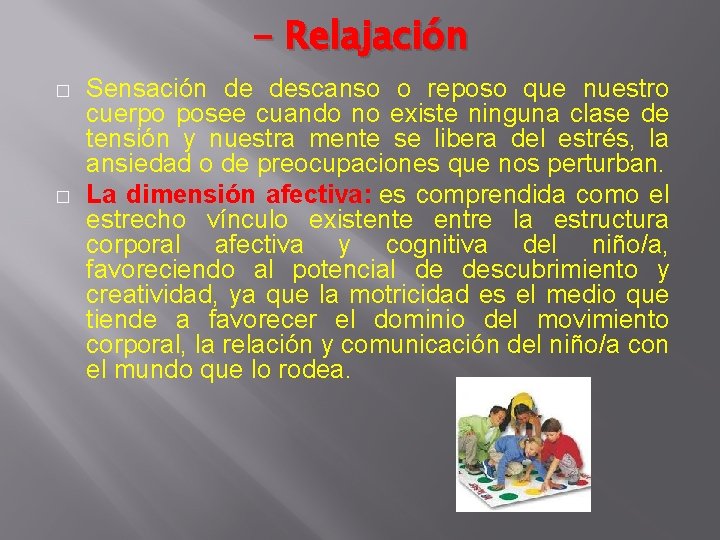 - Relajación � � Sensación de descanso o reposo que nuestro cuerpo posee cuando - Relajación � � Sensación de descanso o reposo que nuestro cuerpo posee cuando