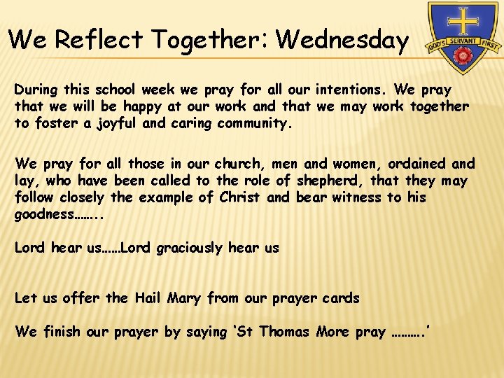 We Reflect Together: Wednesday During this school week we pray for all our intentions. We Reflect Together: Wednesday During this school week we pray for all our intentions.