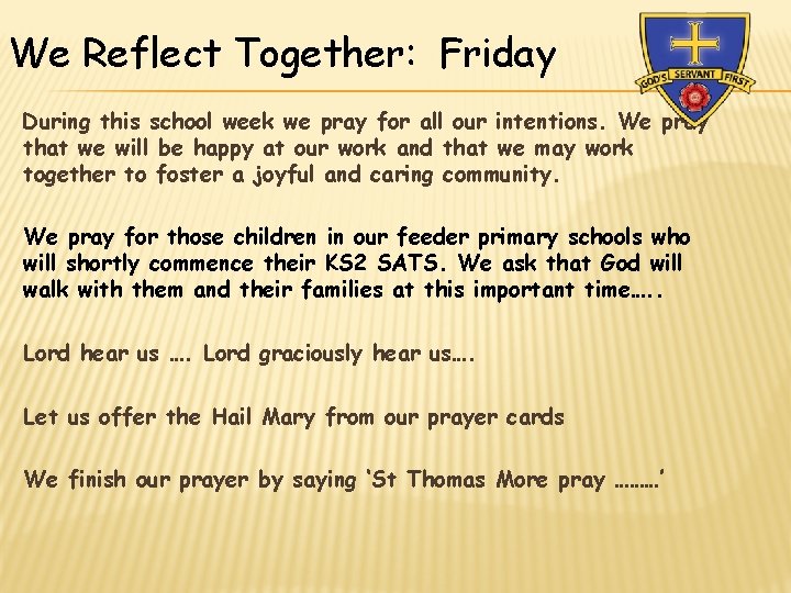 We Reflect Together: Friday During this school week we pray for all our intentions. We Reflect Together: Friday During this school week we pray for all our intentions.