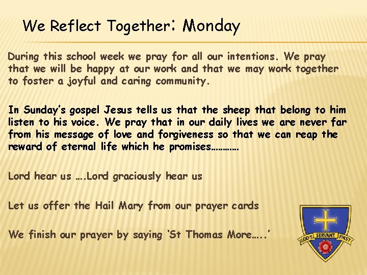 We Reflect Together: Monday During this school week we pray for all our intentions. We Reflect Together: Monday During this school week we pray for all our intentions.