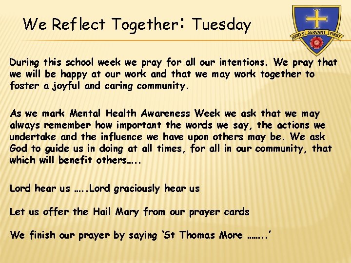 We Reflect Together: Tuesday During this school week we pray for all our intentions. We Reflect Together: Tuesday During this school week we pray for all our intentions.