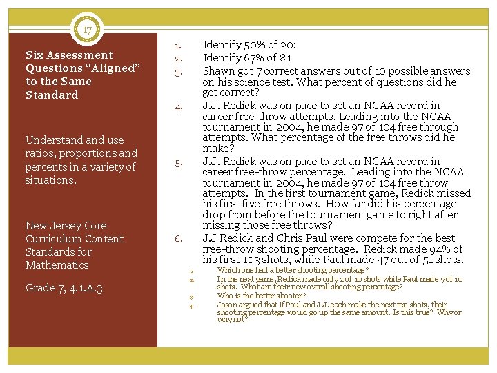 17 Six Assessment Questions “Aligned” to the Same Standard Understand use ratios, proportions and 17 Six Assessment Questions “Aligned” to the Same Standard Understand use ratios, proportions and
