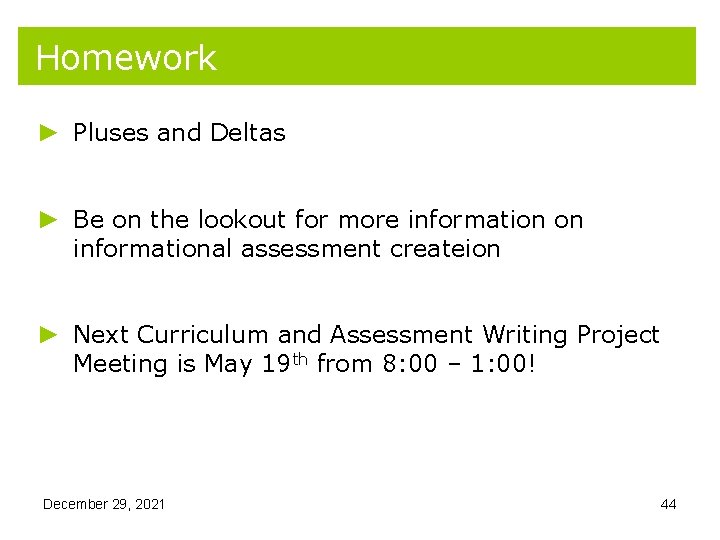Homework ► Pluses and Deltas ► Be on the lookout for more information on Homework ► Pluses and Deltas ► Be on the lookout for more information on