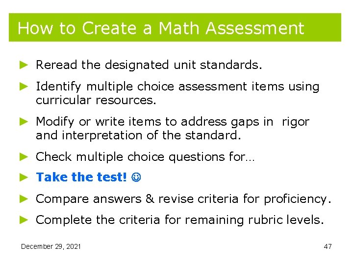 How to Create a Math Assessment ► Reread the designated unit standards. ► Identify How to Create a Math Assessment ► Reread the designated unit standards. ► Identify