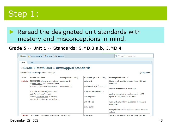 Step 1: ► Reread the designated unit standards with mastery and misconceptions in mind. Step 1: ► Reread the designated unit standards with mastery and misconceptions in mind.