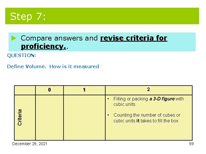 Step 7: ► Compare answers and revise criteria for proficiency. . QUESTION: Define Volume. Step 7: ► Compare answers and revise criteria for proficiency. . QUESTION: Define Volume.