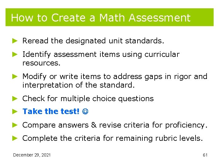 How to Create a Math Assessment ► Reread the designated unit standards. ► Identify How to Create a Math Assessment ► Reread the designated unit standards. ► Identify