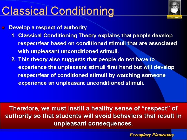 Classical Conditioning Ivan Pavlov Develop a respect of authority 1. Classical Conditioning Theory explains