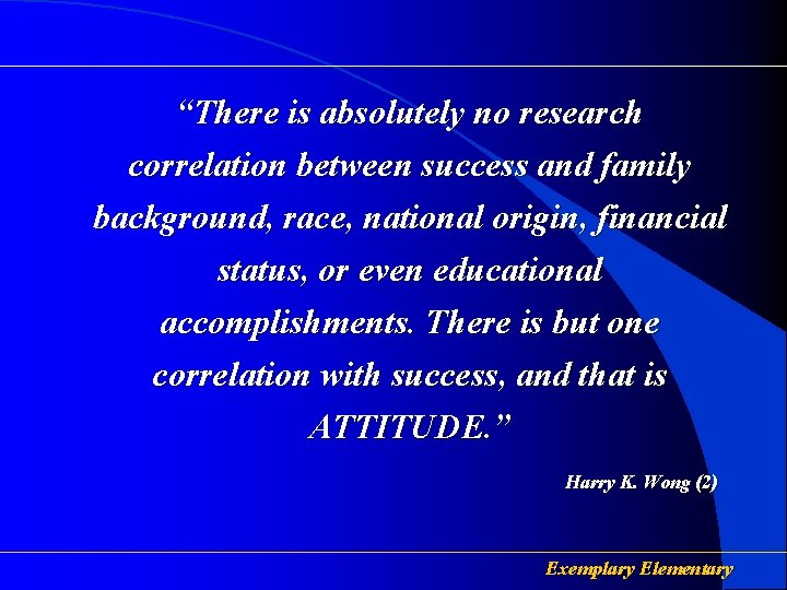“There is absolutely no research correlation between success and family background, race, national origin,