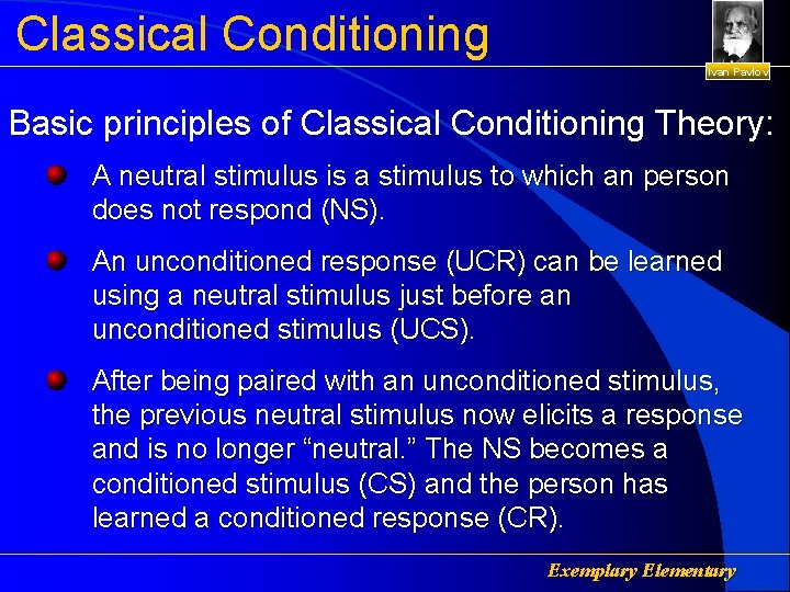 Classical Conditioning Ivan Pavlov Basic principles of Classical Conditioning Theory: A neutral stimulus is