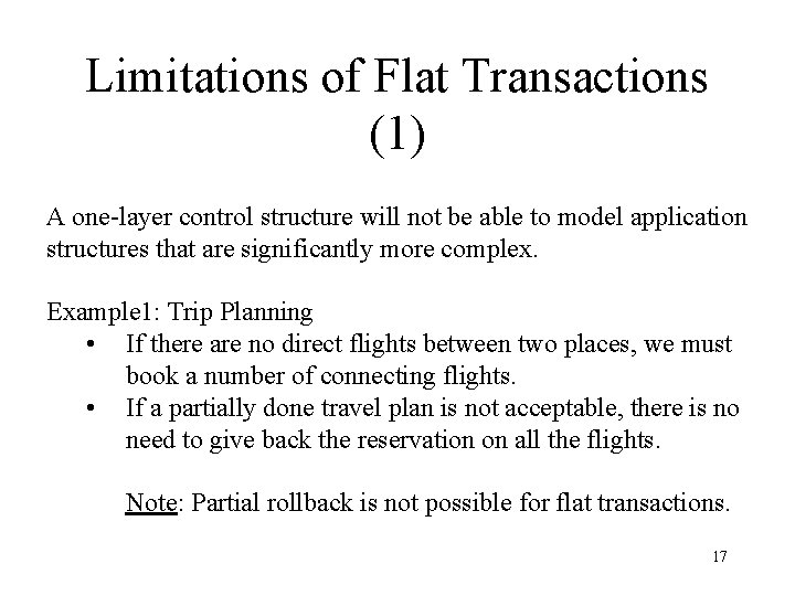 Limitations of Flat Transactions (1) A one-layer control structure will not be able to