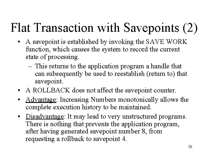 Flat Transaction with Savepoints (2) • A savepoint is established by invoking the SAVE