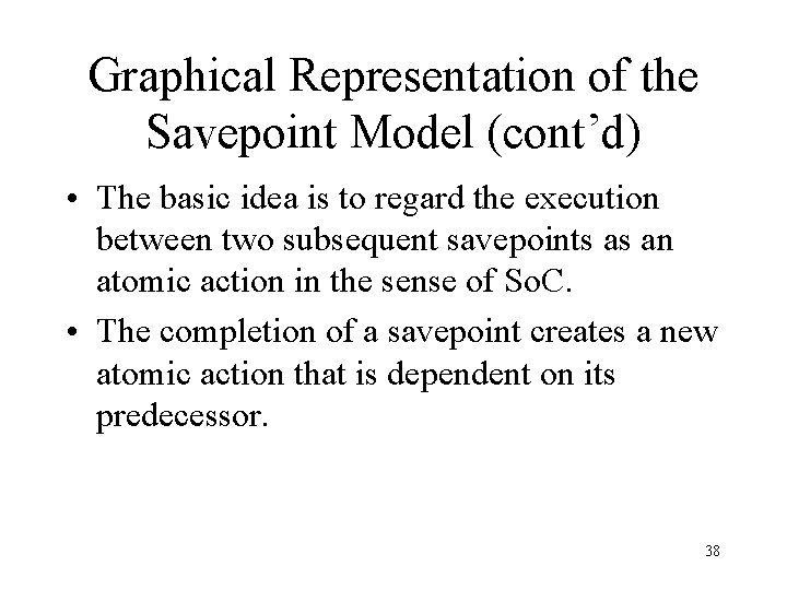 Graphical Representation of the Savepoint Model (cont’d) • The basic idea is to regard