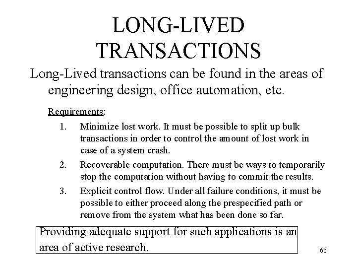 LONG-LIVED TRANSACTIONS Long-Lived transactions can be found in the areas of engineering design, office