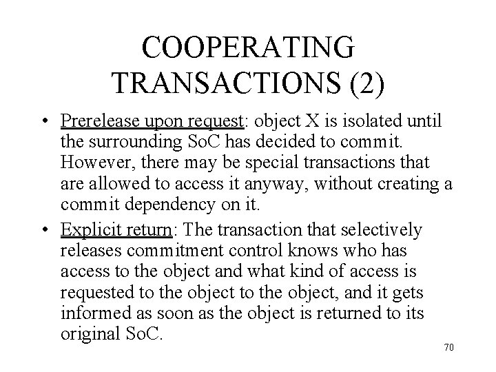 COOPERATING TRANSACTIONS (2) • Prerelease upon request: object X is isolated until the surrounding