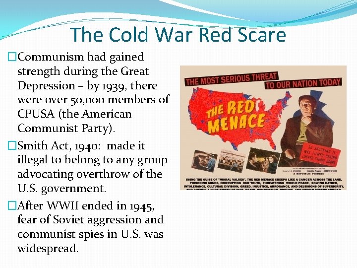 The Cold War Red Scare �Communism had gained strength during the Great Depression – The Cold War Red Scare �Communism had gained strength during the Great Depression –