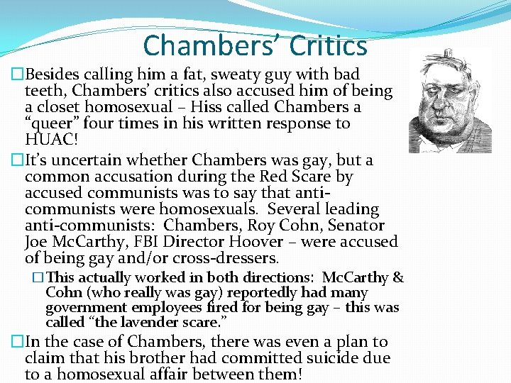 Chambers’ Critics �Besides calling him a fat, sweaty guy with bad teeth, Chambers’ critics Chambers’ Critics �Besides calling him a fat, sweaty guy with bad teeth, Chambers’ critics