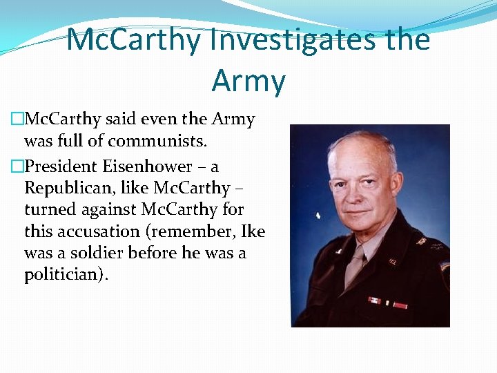 Mc. Carthy Investigates the Army �Mc. Carthy said even the Army was full of Mc. Carthy Investigates the Army �Mc. Carthy said even the Army was full of