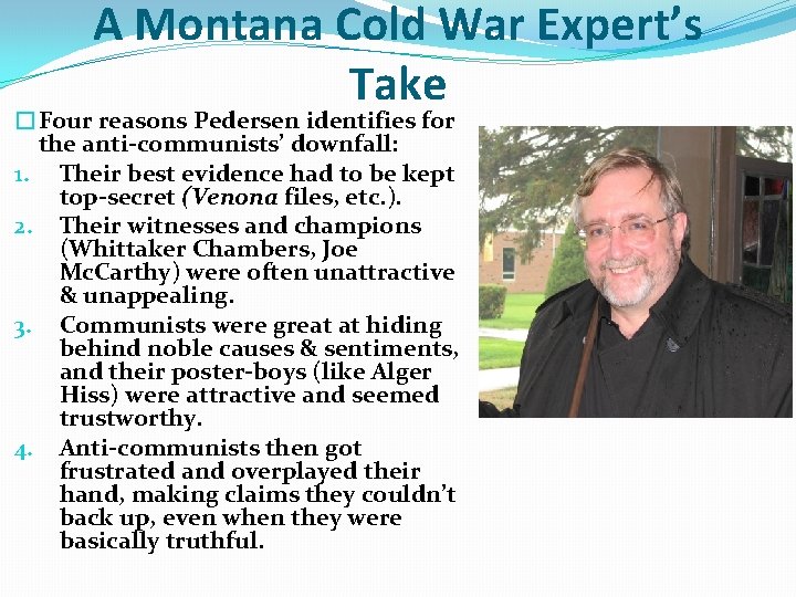 A Montana Cold War Expert’s Take �Four reasons Pedersen identifies for the anti-communists’ downfall: A Montana Cold War Expert’s Take �Four reasons Pedersen identifies for the anti-communists’ downfall: