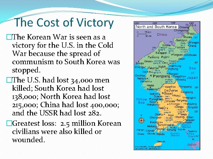 The Cost of Victory �The Korean War is seen as a victory for the The Cost of Victory �The Korean War is seen as a victory for the