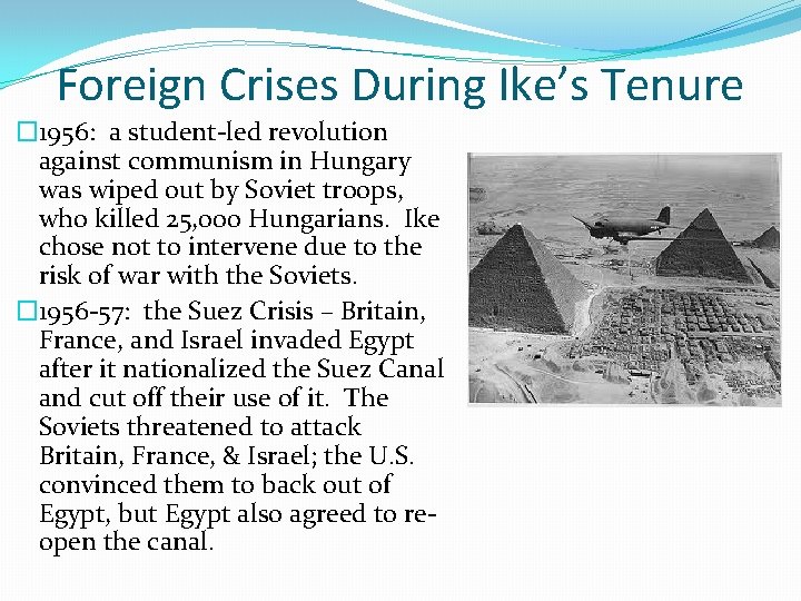 Foreign Crises During Ike’s Tenure � 1956: a student-led revolution against communism in Hungary Foreign Crises During Ike’s Tenure � 1956: a student-led revolution against communism in Hungary