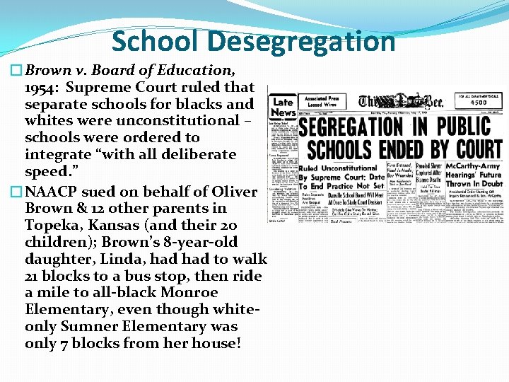 School Desegregation �Brown v. Board of Education, 1954: Supreme Court ruled that separate schools School Desegregation �Brown v. Board of Education, 1954: Supreme Court ruled that separate schools