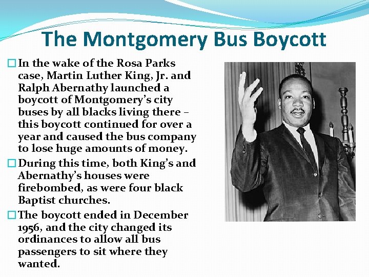 The Montgomery Bus Boycott �In the wake of the Rosa Parks case, Martin Luther The Montgomery Bus Boycott �In the wake of the Rosa Parks case, Martin Luther