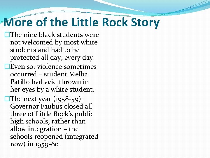 More of the Little Rock Story �The nine black students were not welcomed by More of the Little Rock Story �The nine black students were not welcomed by