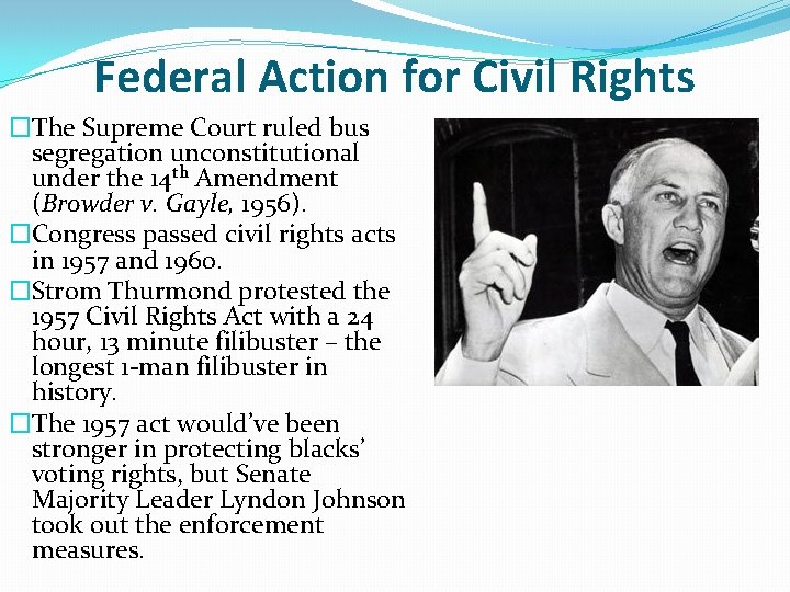 Federal Action for Civil Rights �The Supreme Court ruled bus segregation unconstitutional under the Federal Action for Civil Rights �The Supreme Court ruled bus segregation unconstitutional under the