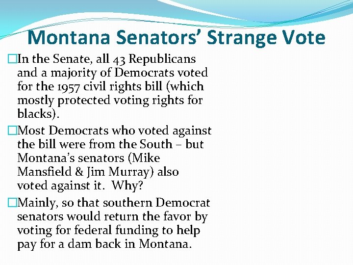 Montana Senators’ Strange Vote �In the Senate, all 43 Republicans and a majority of Montana Senators’ Strange Vote �In the Senate, all 43 Republicans and a majority of